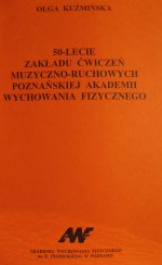 50-lecie Zakładu Ćwiczeń Muzyczno-Ruchowych poznańskiej Akademii Wychowania Fizicznego